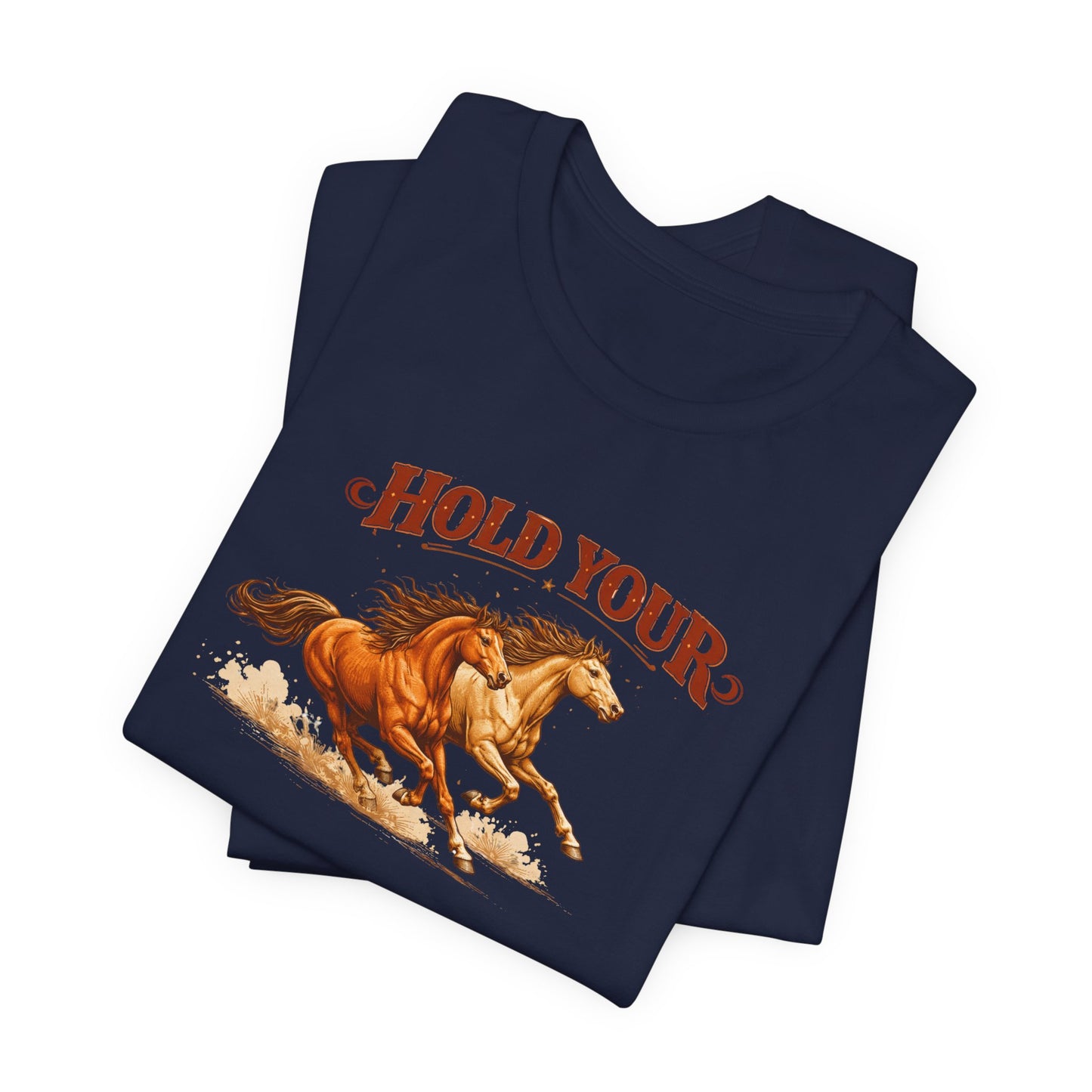 Hold Your Horses T‑Shirt — Vintage Galloping Horse Graphic Tee