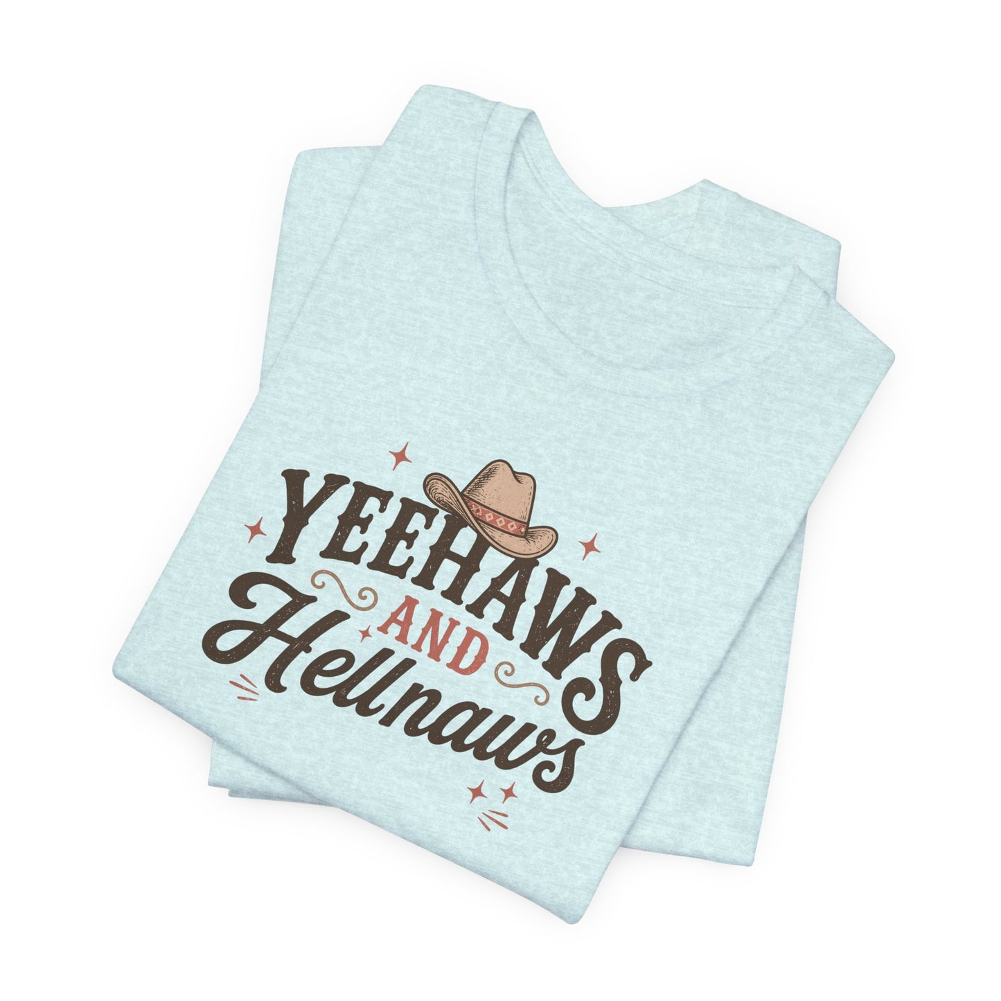 Yeehaws and Hellnaws Graphic T-Shirt — Western Cowboy Hat Shirt