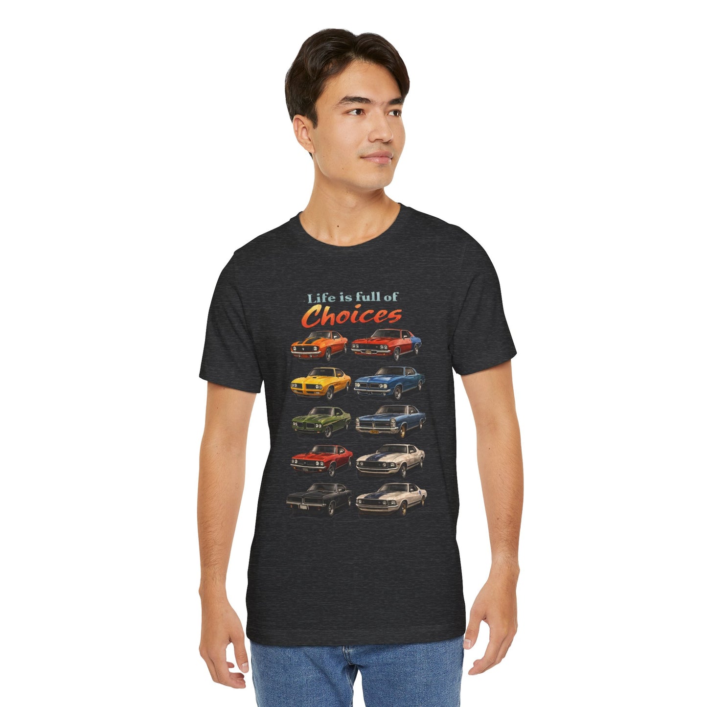 Classic Muscle Car T-Shirt — "Life Is Full of Choices"