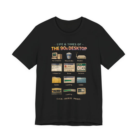 90s Desktop Nostalgia T-Shirt — "Life & Times of The 90s Desktop Vintage Retro Tee"