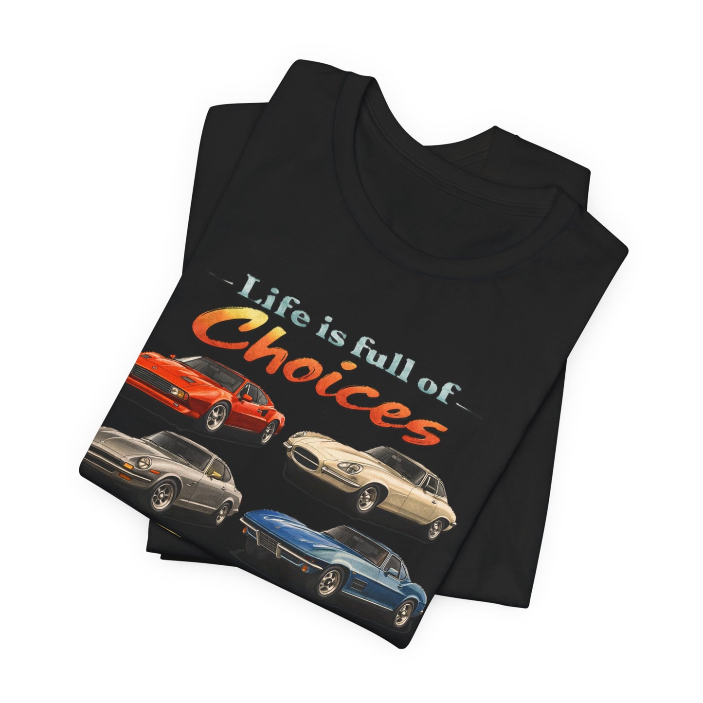 Vintage Sports Cars T-Shirt- "Life is Full of Choices"