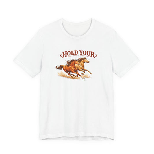 Hold Your Horses T‑Shirt — Vintage Galloping Horse Graphic Tee