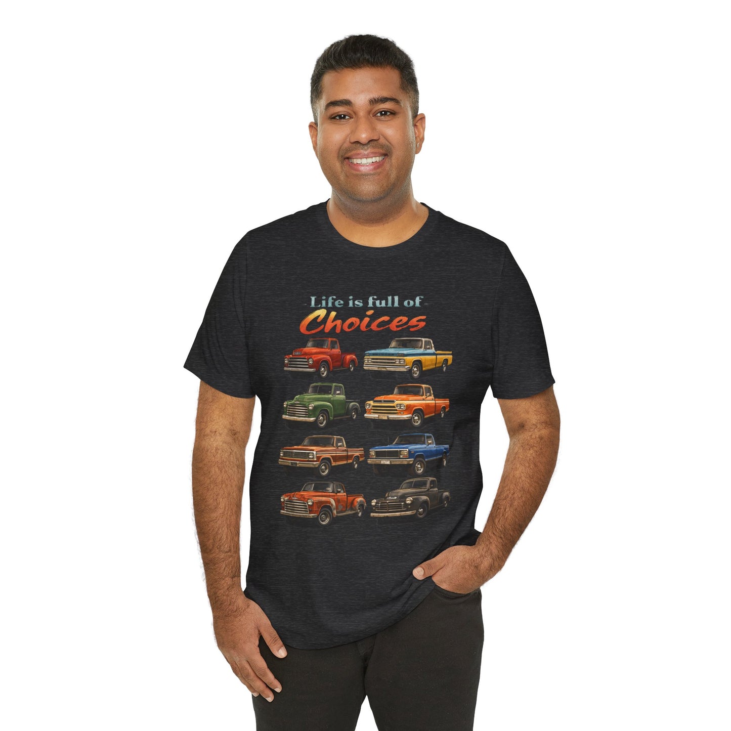 Vintage Pickup Trucks Graphic T-Shirt — "Life Is Full of Choices"