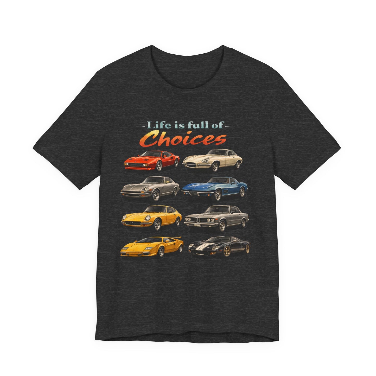 Vintage Sports Cars T-Shirt- "Life is Full of Choices"