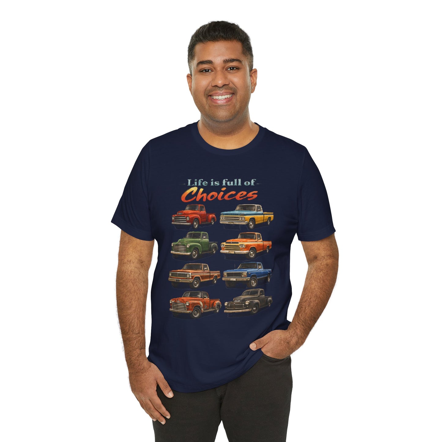 Vintage Pickup Trucks Graphic T-Shirt — "Life Is Full of Choices"