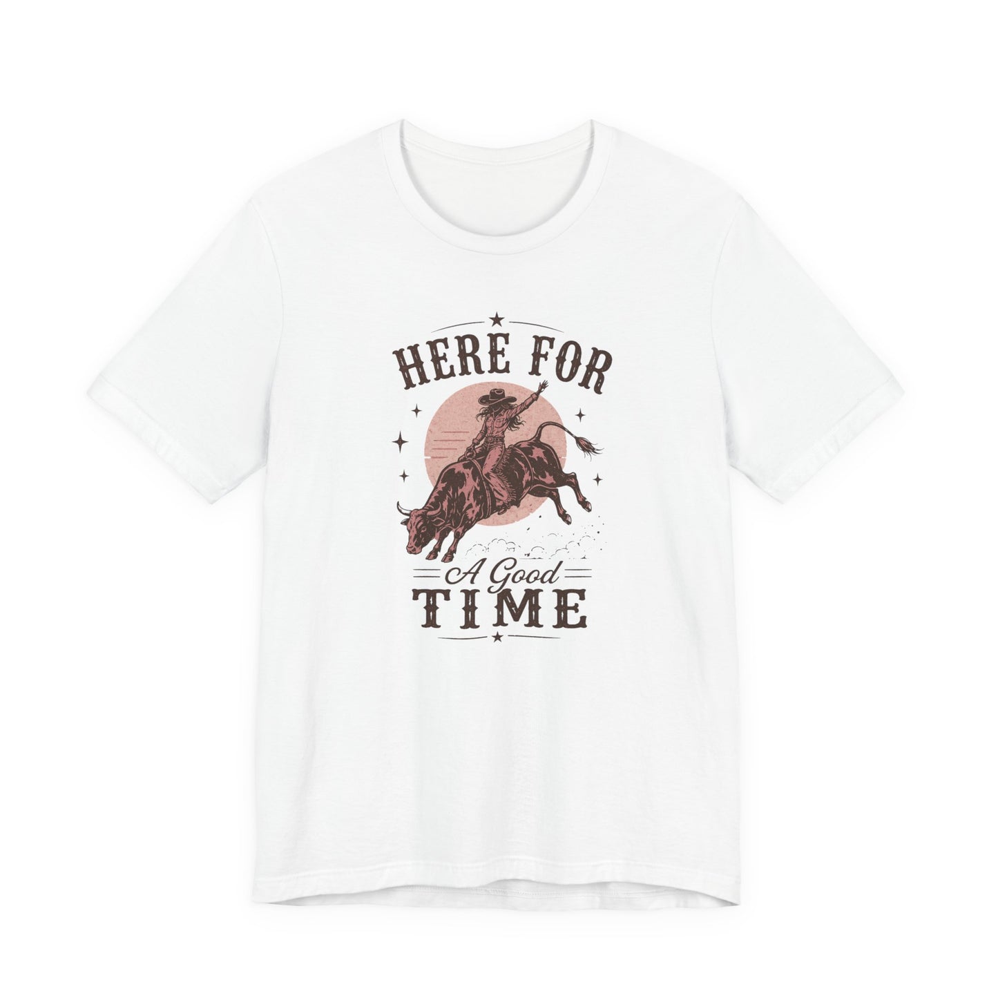 Here For A Good Time Rodeo T-Shirt