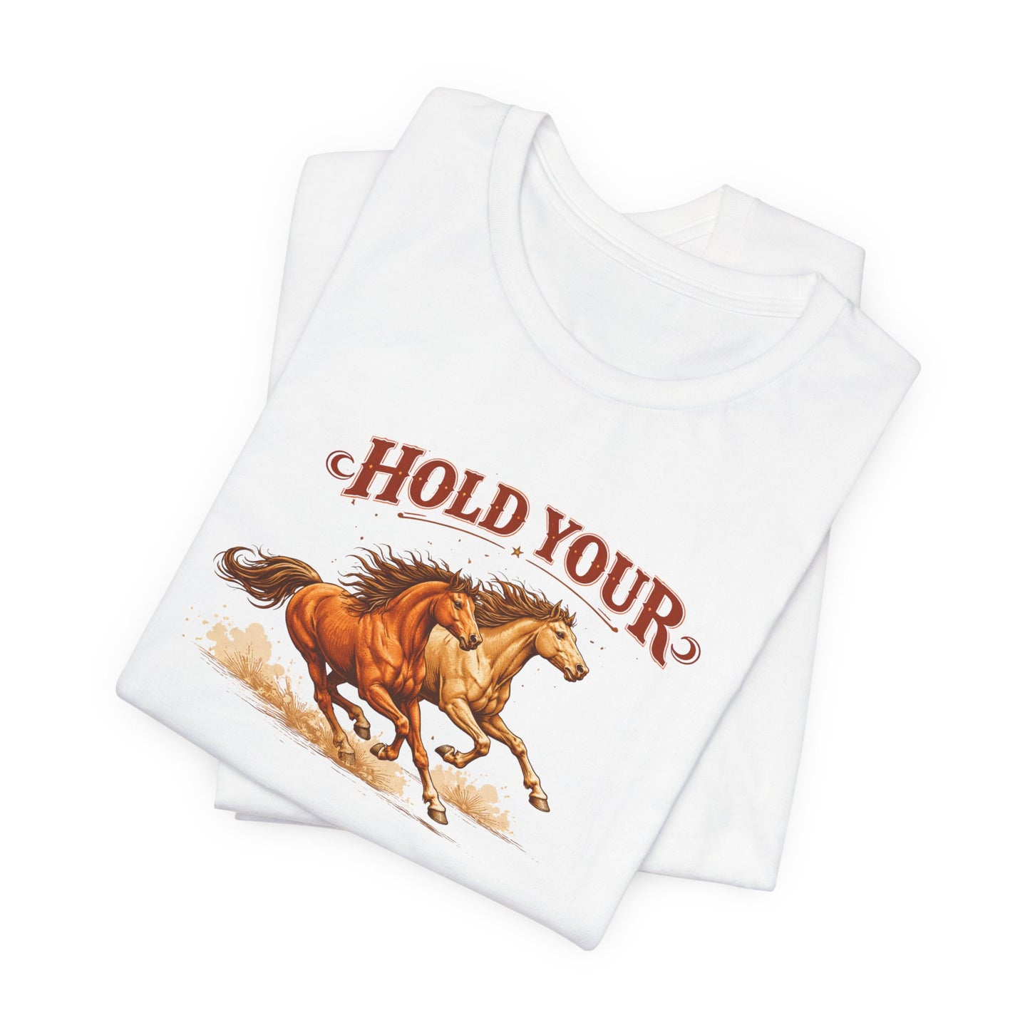 Hold Your Horses T‑Shirt — Vintage Galloping Horse Graphic Tee