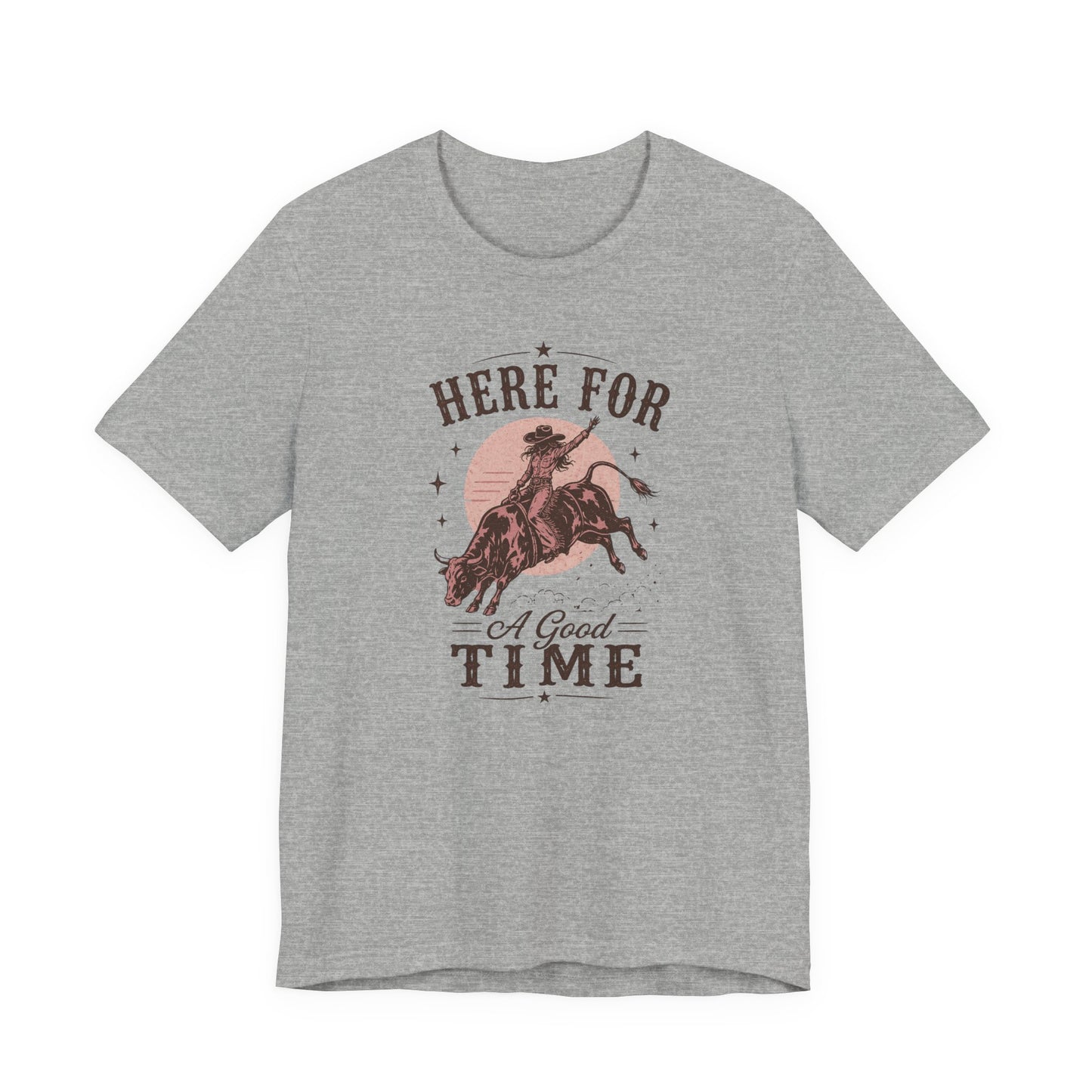 Here For A Good Time Rodeo T-Shirt