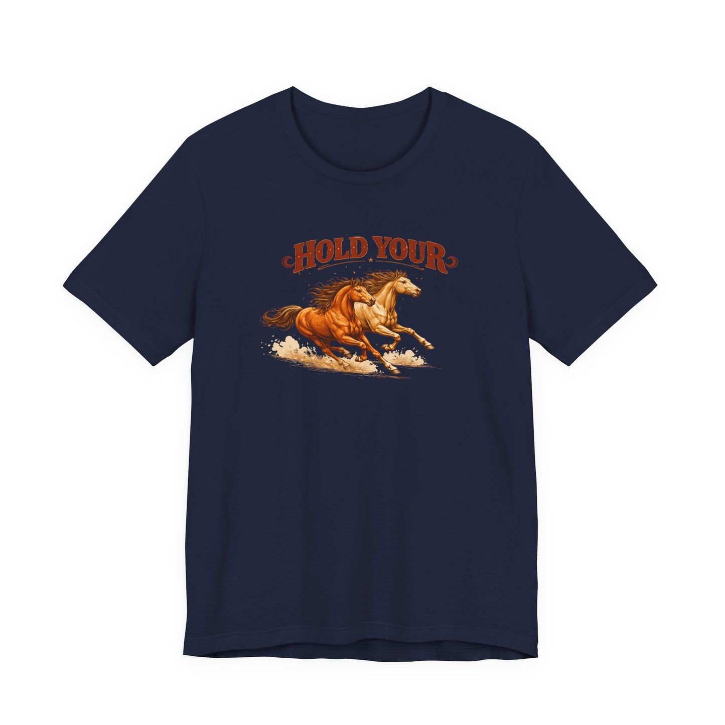 Hold Your Horses T‑Shirt — Vintage Galloping Horse Graphic Tee