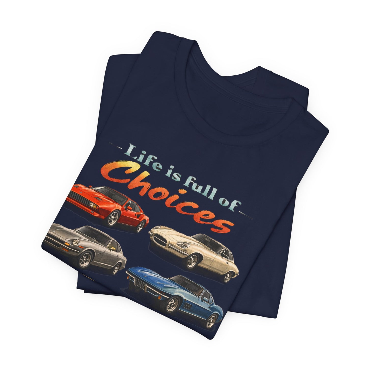 Vintage Sports Cars T-Shirt- "Life is Full of Choices"