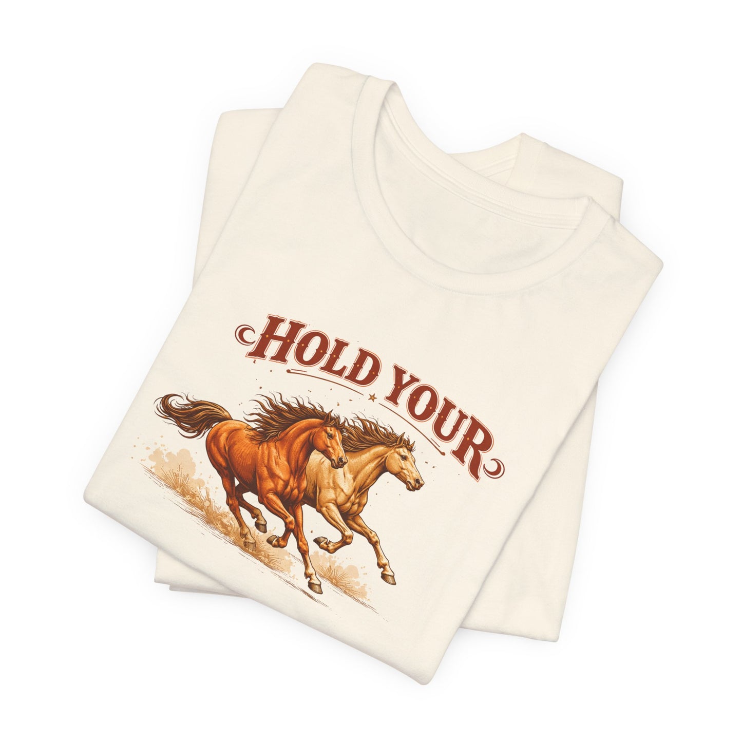 Hold Your Horses T‑Shirt — Vintage Galloping Horse Graphic Tee