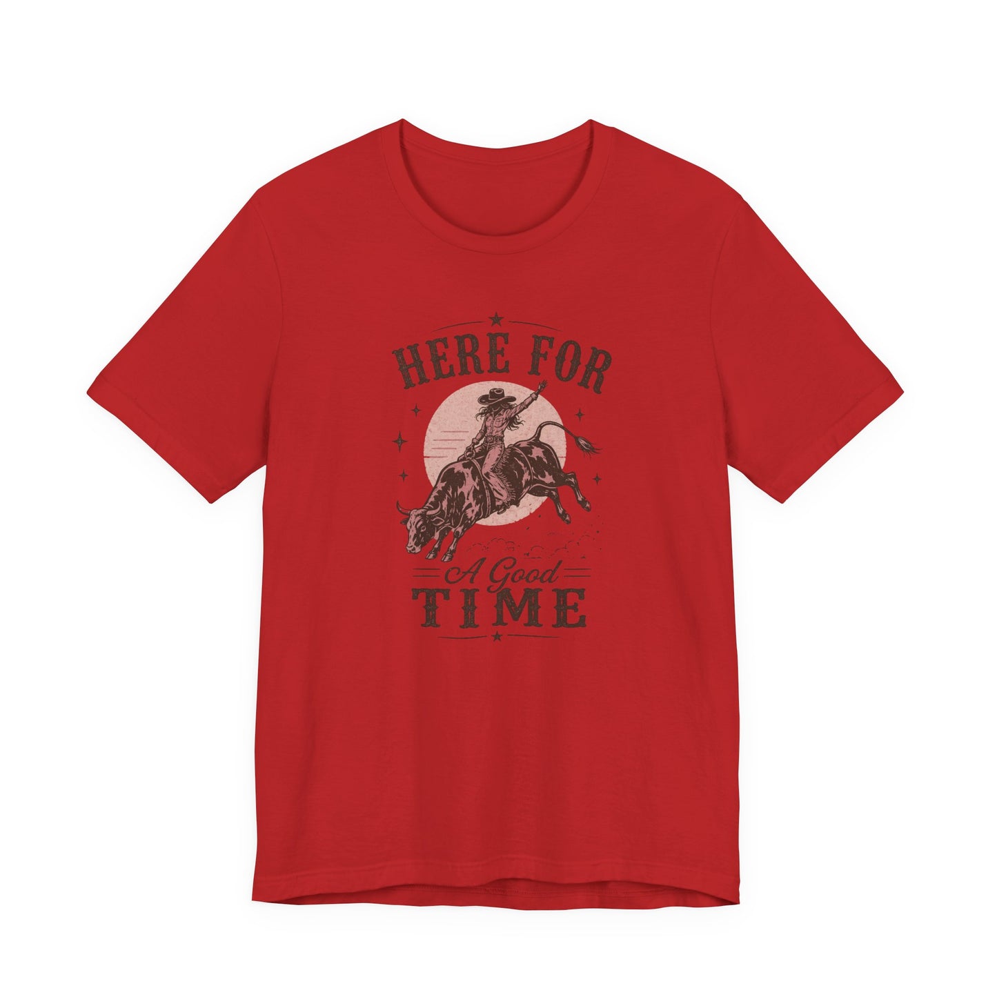 Here For A Good Time Rodeo T-Shirt