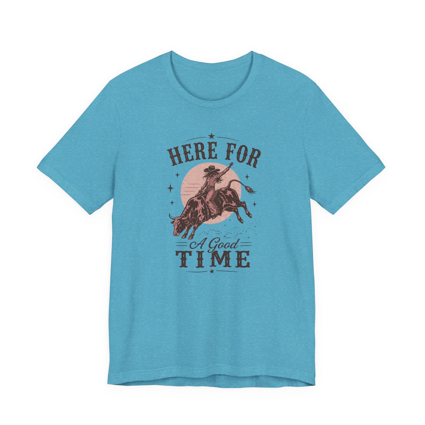 Here For A Good Time Rodeo T-Shirt