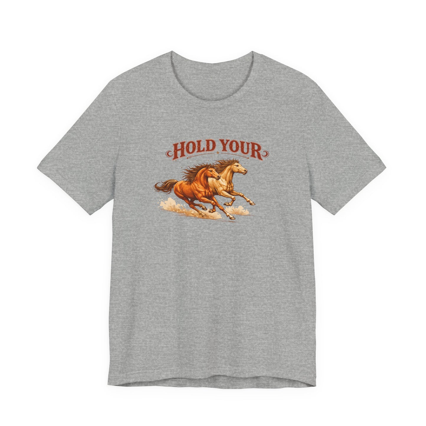 Hold Your Horses T‑Shirt — Vintage Galloping Horse Graphic Tee