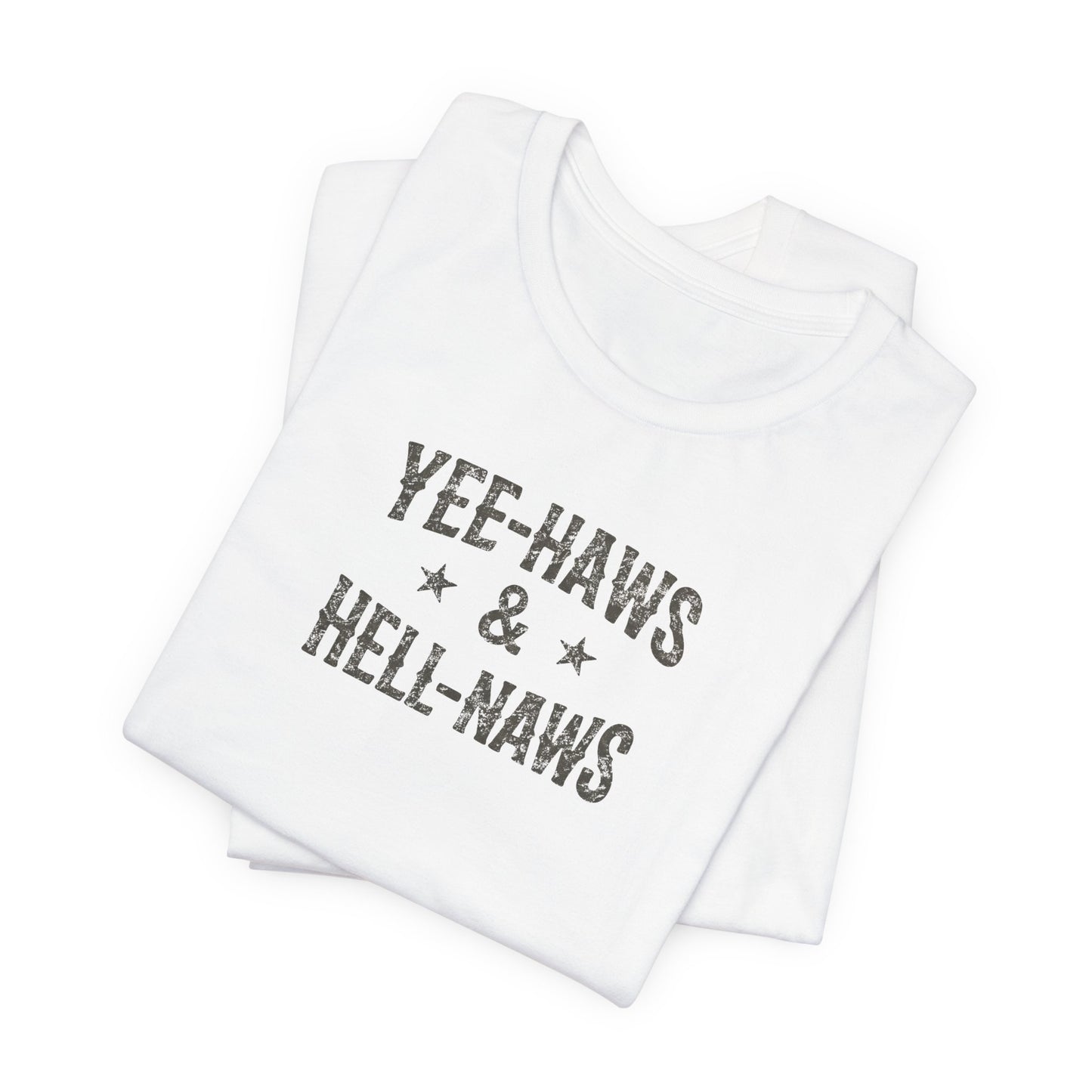 Yee-Haws & Hell-Naws Graphic T-Shirt — Rustic Western Cowgirl Tee