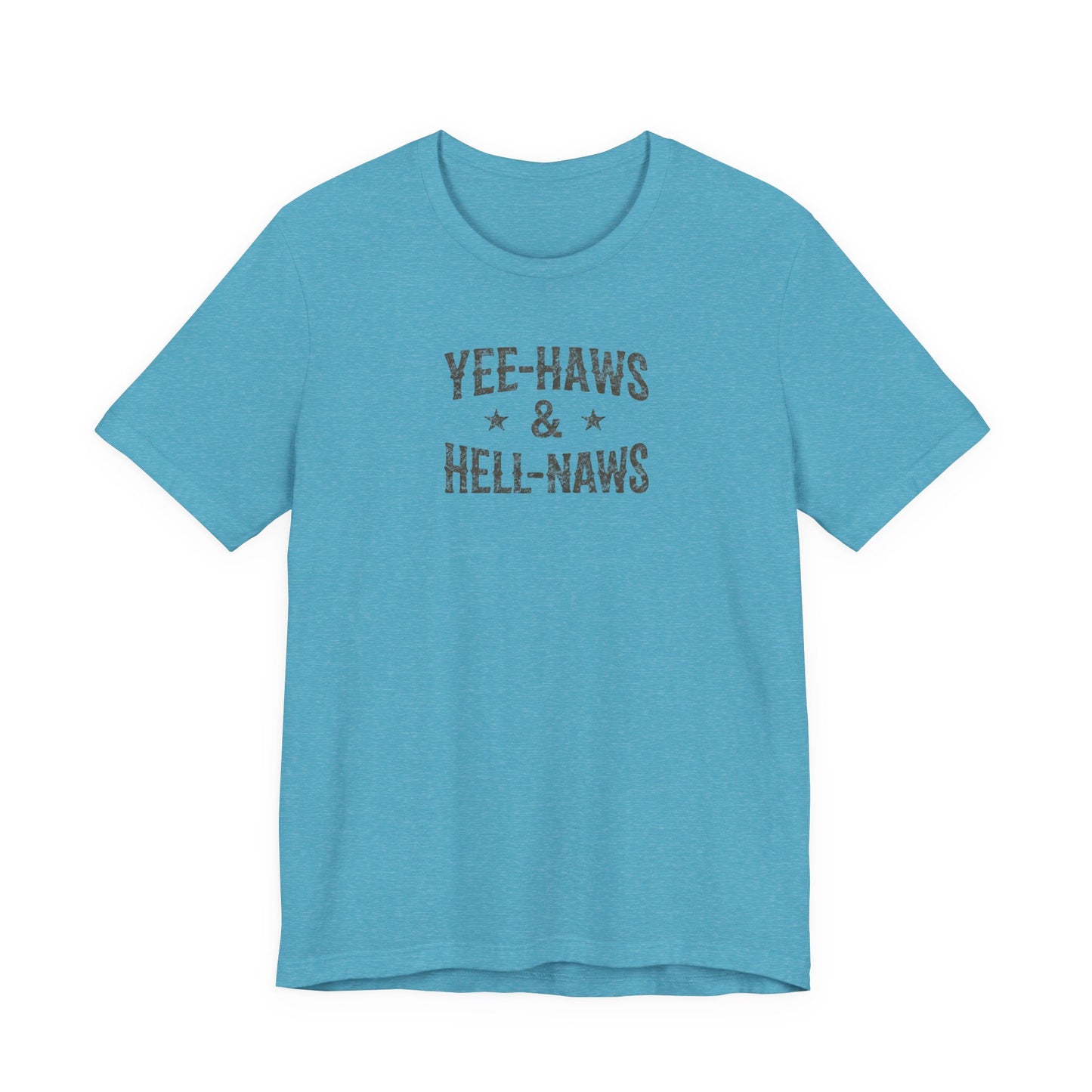 Yee-Haws & Hell-Naws Graphic T-Shirt — Rustic Western Cowgirl Tee