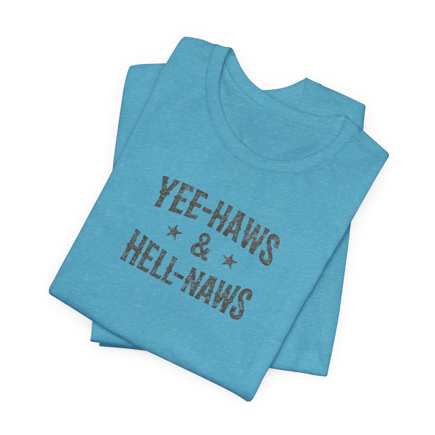Yee-Haws & Hell-Naws Graphic T-Shirt — Rustic Western Cowgirl Tee