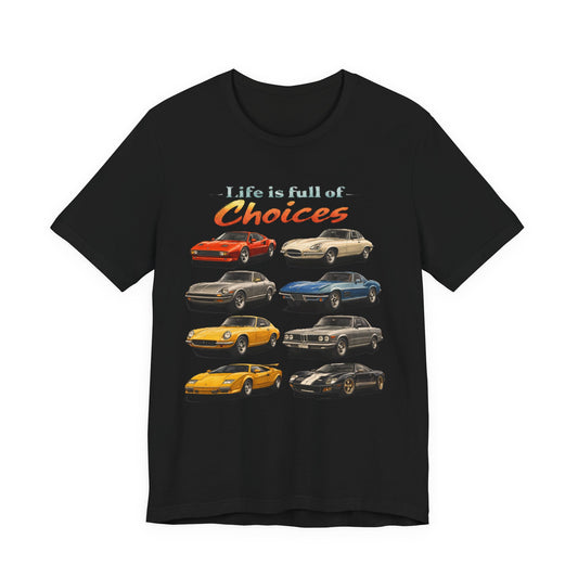 Vintage Sports Cars T-Shirt- "Life is Full of Choices"