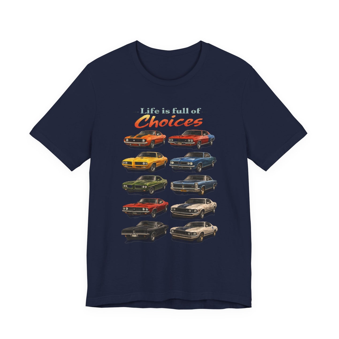 Classic Muscle Car T-Shirt — "Life Is Full of Choices"