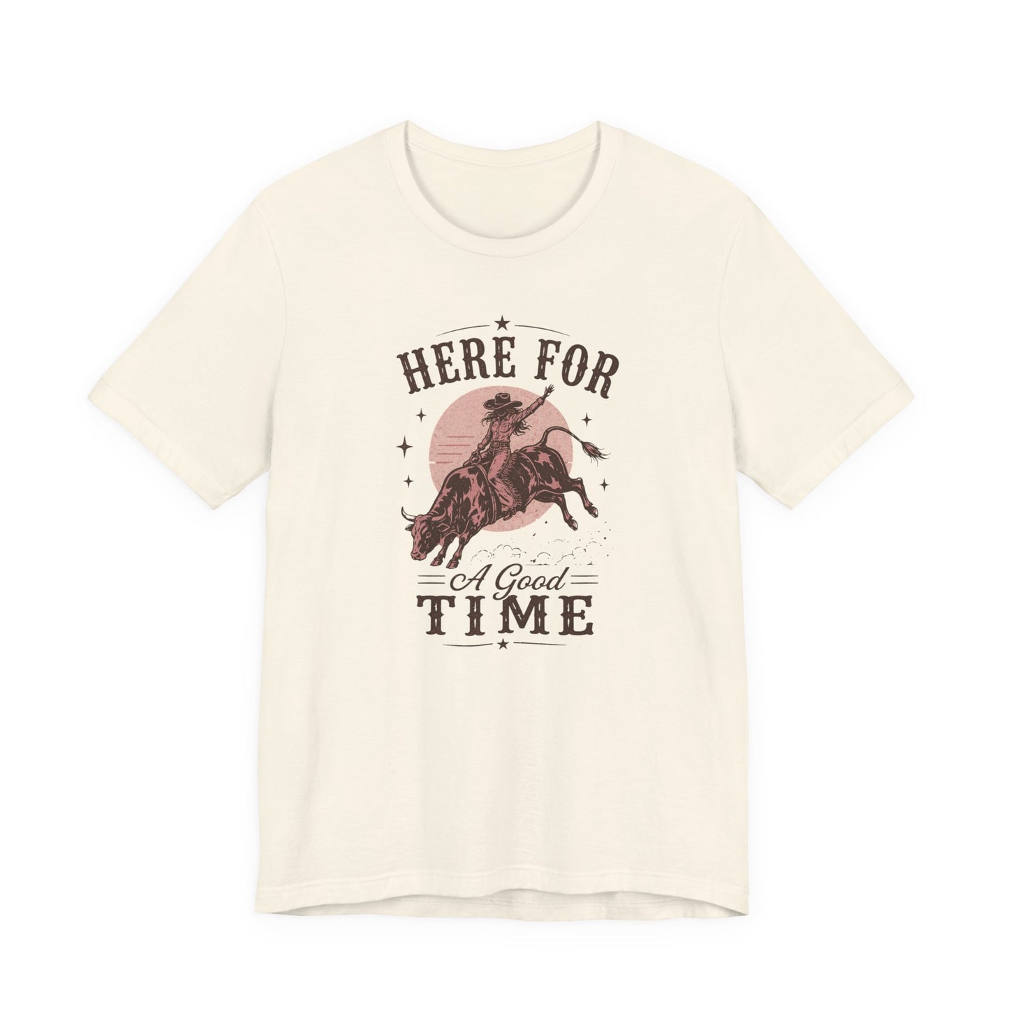 Here For A Good Time Rodeo T-Shirt